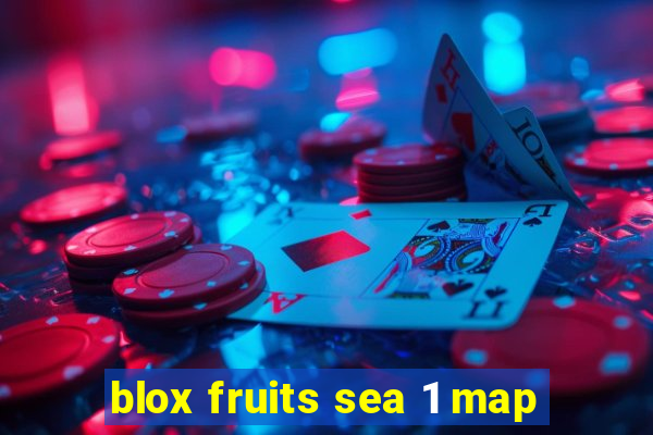 blox fruits sea 1 map